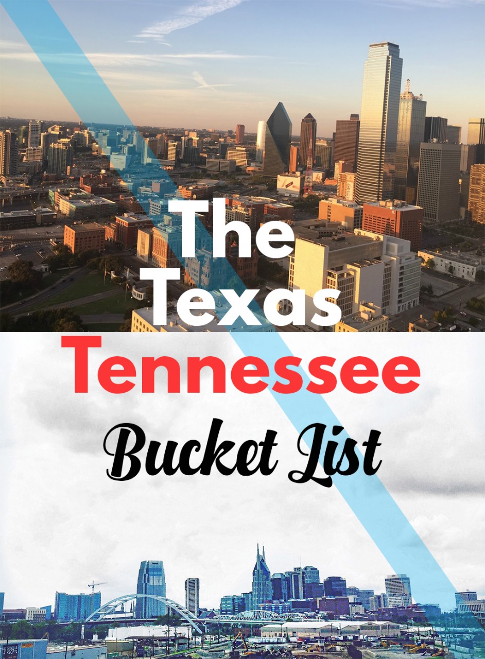 The Texas Tennessee Bucket List